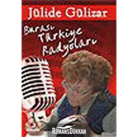 BURASI TÜRKİYE RADYOLARI - JÜLİDE GÜLİZAR