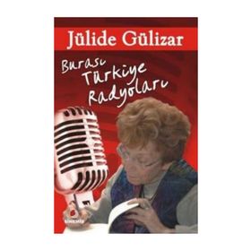 BURASI TÜRKİYE RADYOLARI - JÜLİDE GÜLİZAR