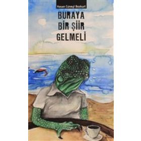 Buraya Bir Şiir Gelmeli - Hasan Cüneyt Bozkurt