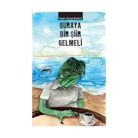 Buraya Bir Şiir Gelmeli - Hasan Cüneyt Bozkurt