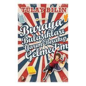 Buraya Bulaşıkları Yarım Bırakıp Gelmedim - Tülay Bilin