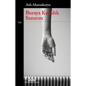 Buraya Kısıldık Sanırım - Aslı Akarsakarya