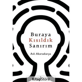 Buraya Kısıldık Sanırım - Aslı Akarsakarya