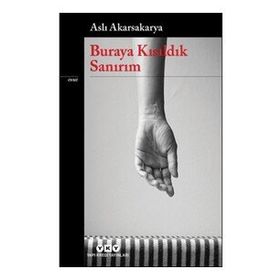 Buraya Kısıldık Sanırım - Aslı Akarsakarya