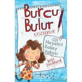 Burcu Bulur Çözüyor - Hayalet Kobay Vakası - Kate Pankhurst