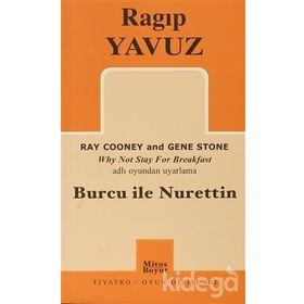 BURCU ILE NURETTIN RAY COONEY AND GENE STONE WHY NOT STAY FOR BREAKFAST ADLI OYUNUNDAN UYARLAMA - RAGIP YAVUZ