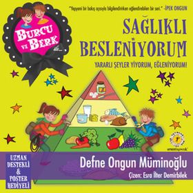 BURCU VE BERK ILE SAĞLIKLI BESLENIYORUM - DEFNE ONGUN MÜMINOĞLU