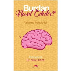 Burdan Nasıl Çıkılır - Aldatma Psikolojisi - Motto