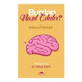 Burdan Nasıl Çıkılır - Aldatma Psikolojisi - Motto