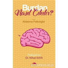 Burdan Nasıl Çıkılır? - Nihat Kaya