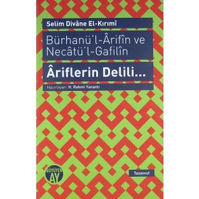 BÜRHANÜ'L - ARIFIN VE NECATÜ'L - GAFILIN - ARIFLERIN DELILI... - SELIM DIVANE EL-KIRIMI
