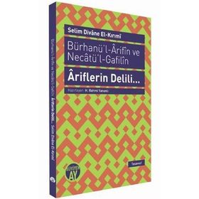 BÜRHANÜ'L - ARIFIN VE NECATÜ'L - GAFILIN - ARIFLERIN DELILI... - SELIM DIVANE EL-KIRIMI