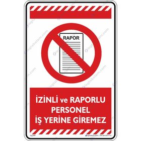 Buris İzinli ve Raporlu Personel İş Yerine Giremez Uyarı Levhası