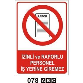 Buris İzinli ve Raporlu Personel İş Yerine Giremez Uyarı Levhası