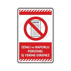 Buris İzinli ve Raporlu Personel İş Yerine Giremez Uyarı Levhası