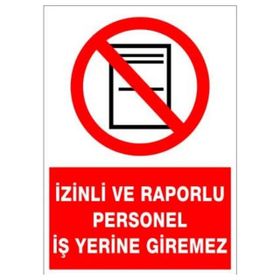 Buris İzinli ve Raporlu Personel İş Yerine Giremez Uyarı Levhası