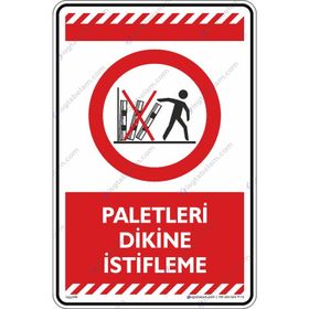 Buris Paletleri Dikine İstifleme Uyarı Levhası