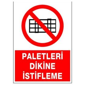 Buris Paletleri Dikine İstifleme Uyarı Levhası