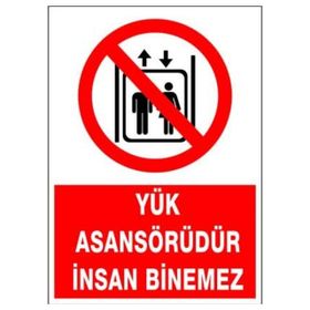 Buris Yük Asansörüdür İnsan Binemez Uyarı Levhası