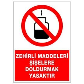 Buris Zehirli Maddeleri Şişelere Doldurmak Yasaktır Uyarı Levhası