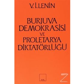 Burjuva Demokrasisi ve Proletarya Diktatörlüğü - Vladimir İlyiç Lenin