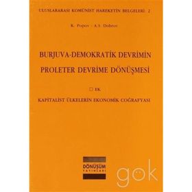 BURJUVA - DEMOKRATIK DEVRIMIN PROLETER DEVRIME DÖNÜŞMESI KAPITALIST ÜLKELERIN EKONOMIK COĞRAFYASI - KOLEKTIF