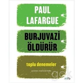 Burjuvazi Öldürür - Paul Lafargue