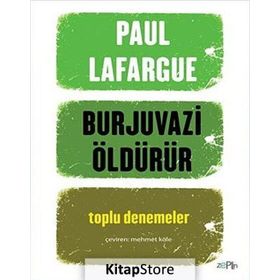 Burjuvazi Öldürür - Paul Lafargue