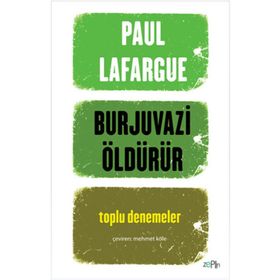 Burjuvazi Öldürür - Paul Lafargue