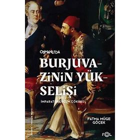 Burjuvazinin Yükselişi İmparatorluğun Çöküşü Fol Kitap