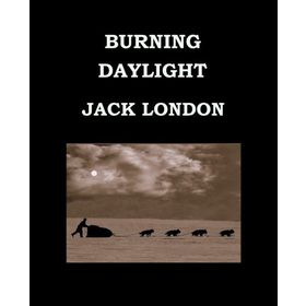 Burning Daylight - Jack London