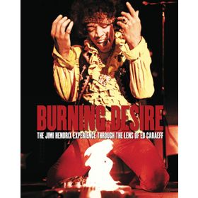 Burning Desire: The Jimi Hendrix Experience Through the Lens of Ed Caraeff