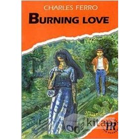 BURNING LOVE TEEN READERS LEVEL-3 - CHARLES FERRO