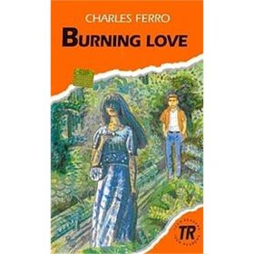 BURNING LOVE TEEN READERS LEVEL-3 - CHARLES FERRO