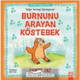 Burnunu Arayan Köstebek - Değer Vermeyi Öğreniyorum - Gamze Pat