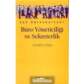 BÜRO YÖNETİCİLİĞİ VE YÖNETİCİ ASİSTANLIĞI ÇAĞDAŞ VE BILIMSEL SEKRETERLIK - GÜLBİN GÖRAL