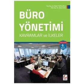BÜRO YÖNETİMİ KAVRAMLAR VE İLKELER - MELIH TOPALOĞLU; HAKAN KOÇ