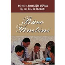 BÜRO YÖNETIMI - NURAN ÖZTÜRK BAŞPINAR;ÜNVER ÜNLÜ BAYRAMLI