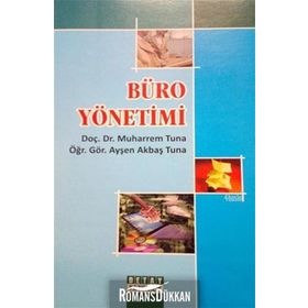 BÜRO YÖNETİMİ VE İLETİŞİM TEKNIKLERI - MUHARREM TUNA, AYŞEN AKBAŞ TUNA