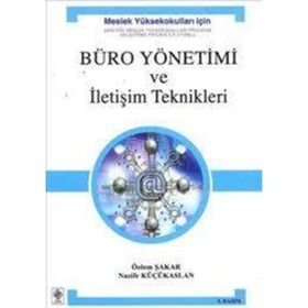 BÜRO YÖNETİMİ VE İLETİŞİM TEKNIKLERI - MUHARREM TUNA, AYŞEN AKBAŞ TUNA