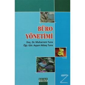 BÜRO YÖNETİMİ VE İLETİŞİM TEKNIKLERI - MUHARREM TUNA, AYŞEN AKBAŞ TUNA
