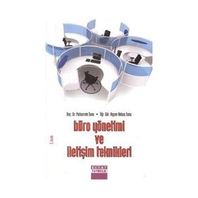 BÜRO YÖNETİMİ VE İLETİŞİM TEKNIKLERI - MUHARREM TUNA, AYŞEN AKBAŞ TUNA