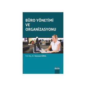 Büro Yönetimi ve Organizasyonu - Ramazan Göral