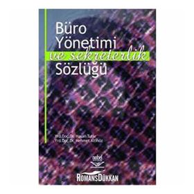 BÜRO YÖNETİMİ VE SEKRETERLIK SÖZLÜĞÜ - HASAN TUTAR;NURAN Ö. BAŞPINAR;MEHMET ALTINÖZ