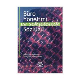 BÜRO YÖNETİMİ VE SEKRETERLIK SÖZLÜĞÜ - HASAN TUTAR;NURAN Ö. BAŞPINAR;MEHMET ALTINÖZ