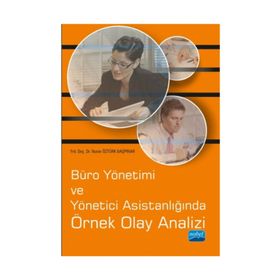 Büro Yönetimi ve Yönetici Asistanlığında Örnek Olay Analizi - Nuran Öztürk Başpınar