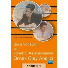 Büro Yönetimi ve Yönetici Asistanlığında Örnek Olay Analizi - Nuran Öztürk Başpınar