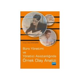Büro Yönetimi ve Yönetici Asistanlığında Örnek Olay Analizi - Nuran Öztürk Başpınar