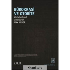 Bürokrasi ve Otorite - Max Weber