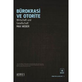 Bürokrasi ve Otorite - Max Weber
